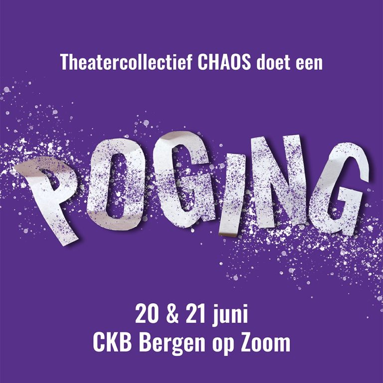 Theatercollectief CHAOS presenteert "POGING" op 20 en 21 juni in CKB Bergen op Zoom.